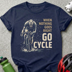 When Nothing Goes Right Go Cycle T-shirt