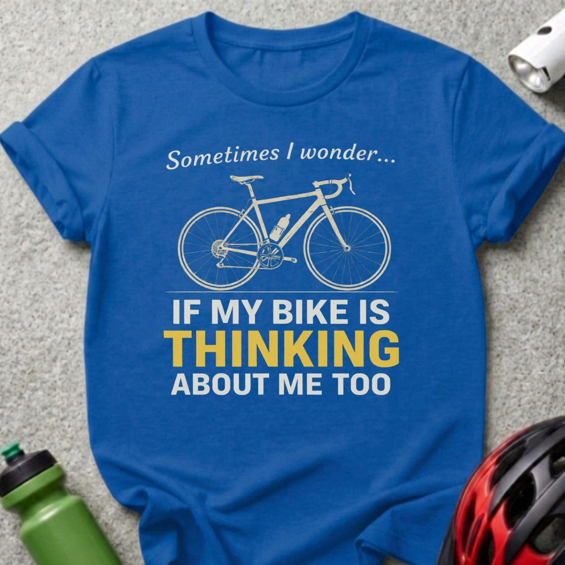 Sometimes I Wonder If My Bike Is Thinking Shirt