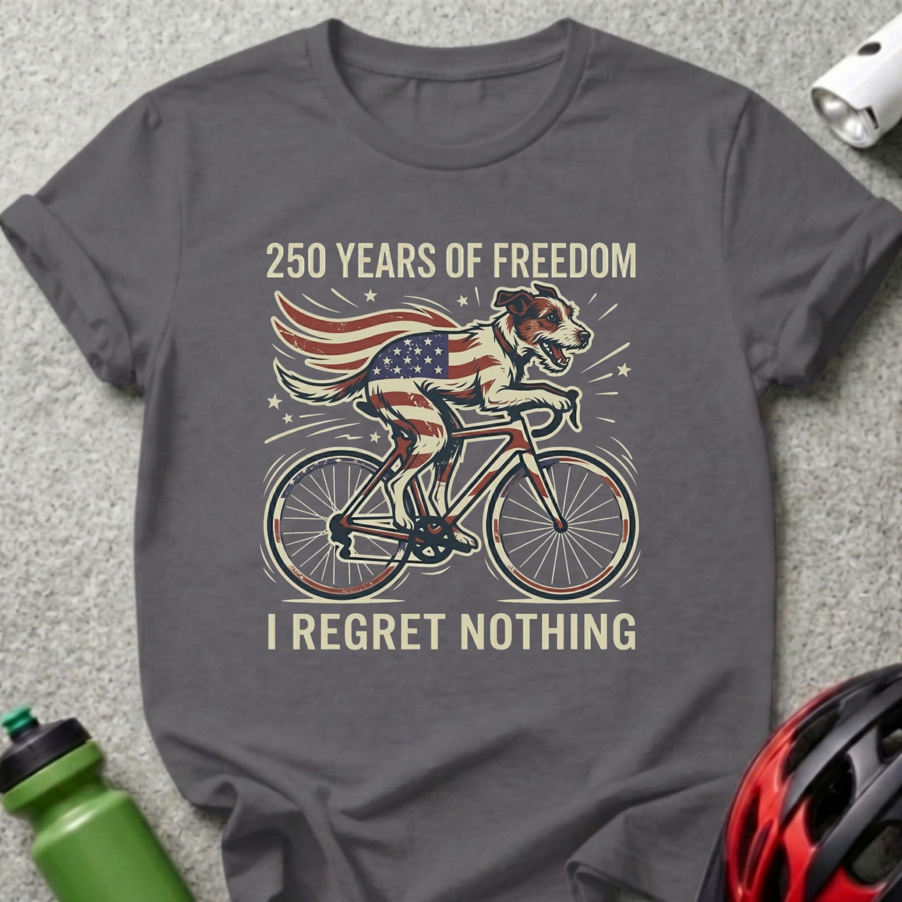 T-shirt with dog on bicycle, American flag, "250 Years of Freedom" and "I Regret Nothing".