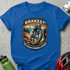 Blue t-shirt with graphic of mountain biker and text "BRAKES?! YOU MEAN COWARD LEVERS?".