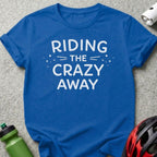 Riding the Crazy Away Inspirational T-shirt
