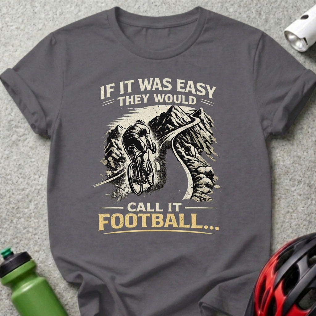 If It Was Easy They Would Call It Football Product