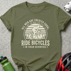 Olive green t-shirt with cyclist graphic and text: "All men are created equal, but the best can still ride bicycles in their seventies."