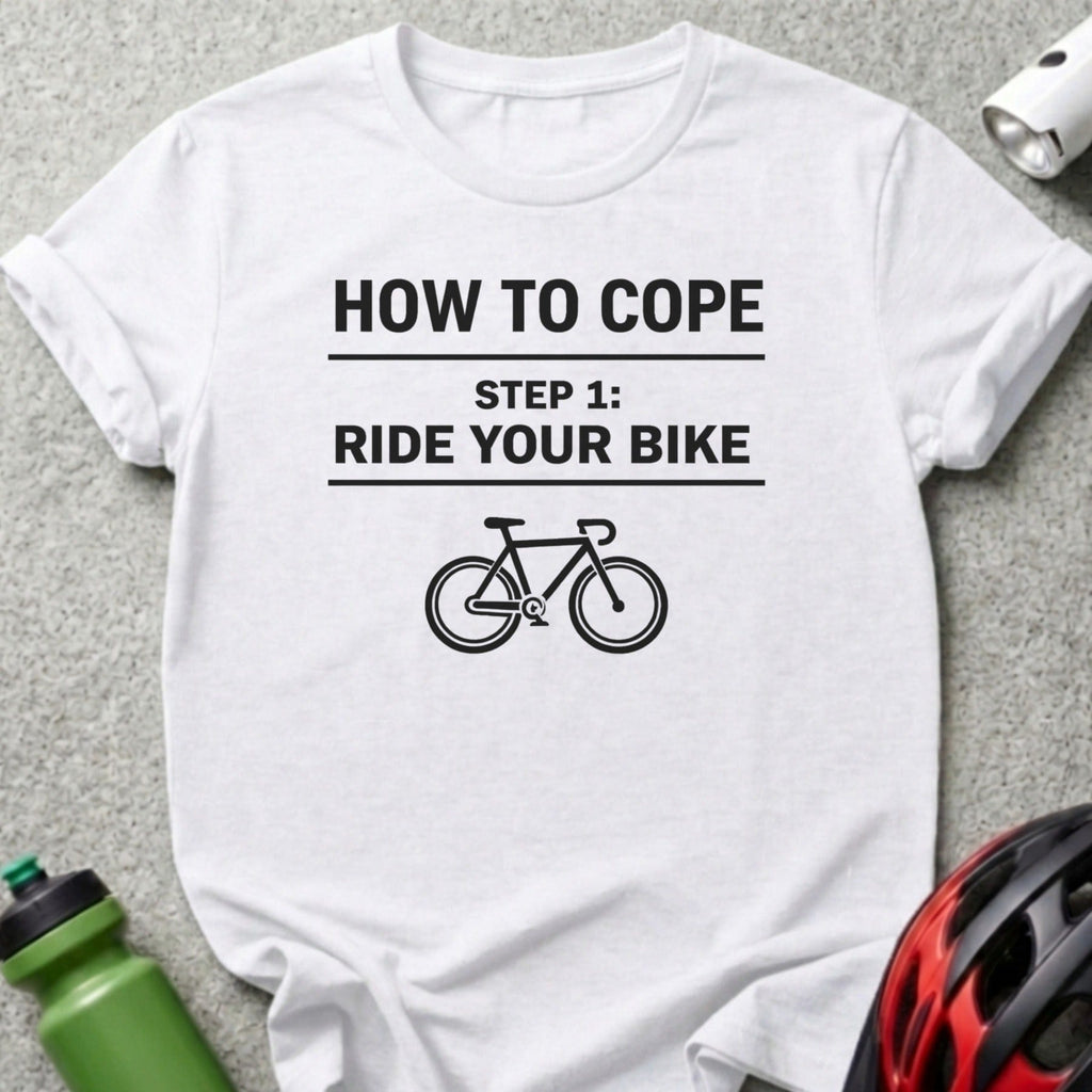 How to Cope Ride Your Bike Step 1 T-Shirt