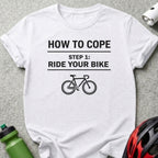 How to Cope Ride Your Bike Step 1 T-Shirt