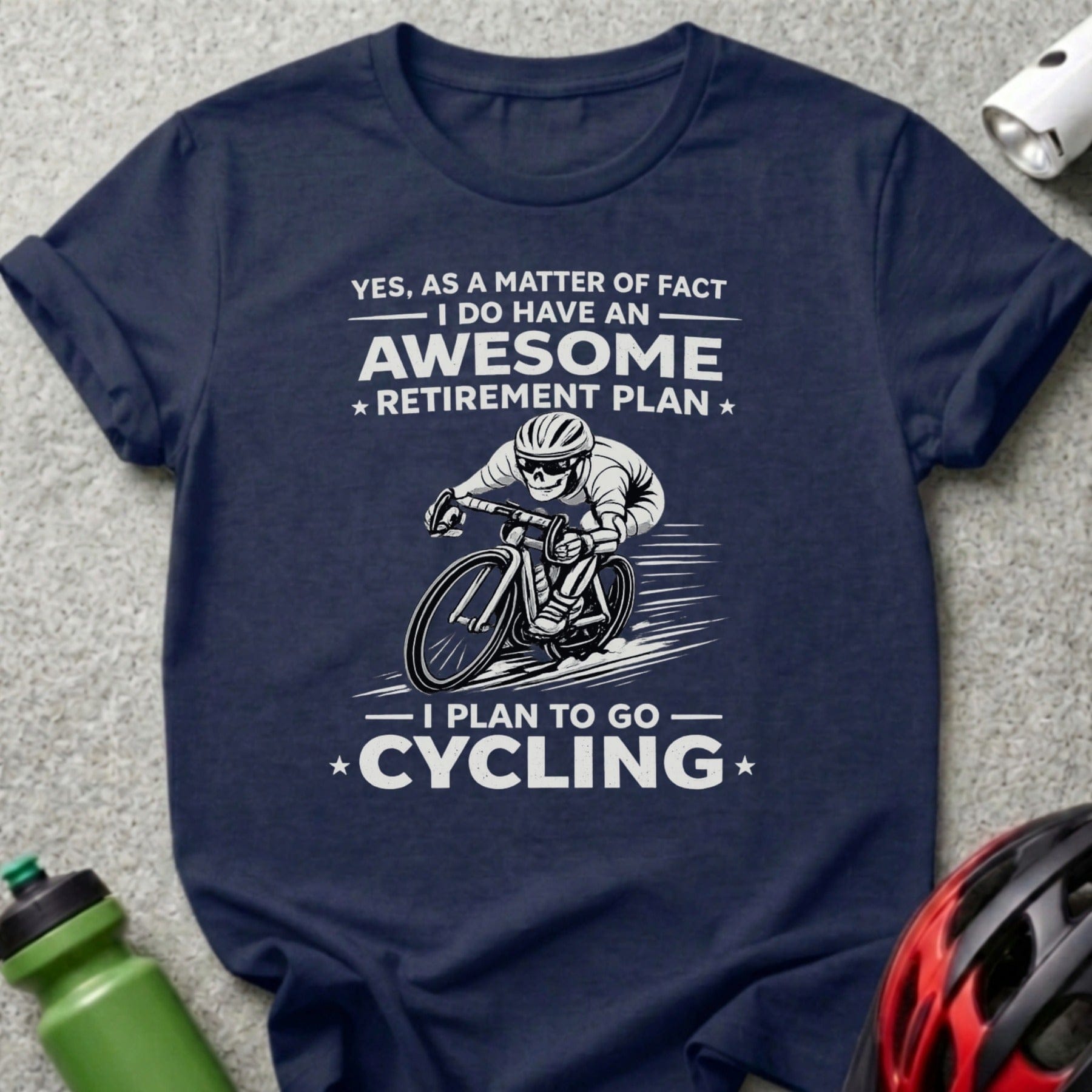 I Do Have an Awesome Retirement Plan Cycling Shirt