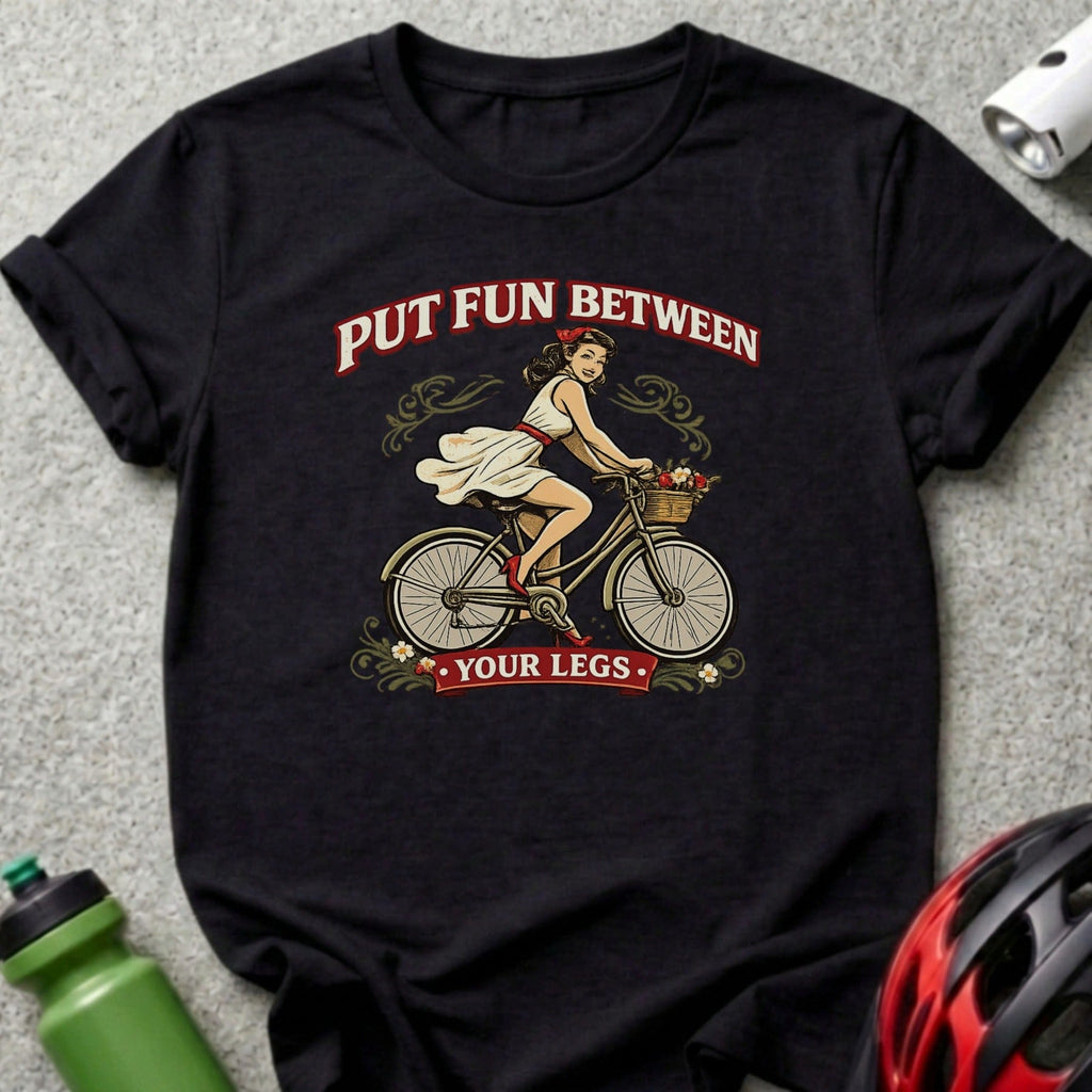 Put Fun Between Your Legs Bicycle Graphic T-Shirt