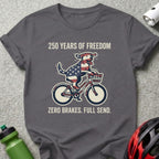 Dark grey t-shirt with "250 Years of Freedom Zero Brakes. Full Send." and a dog on a bike.