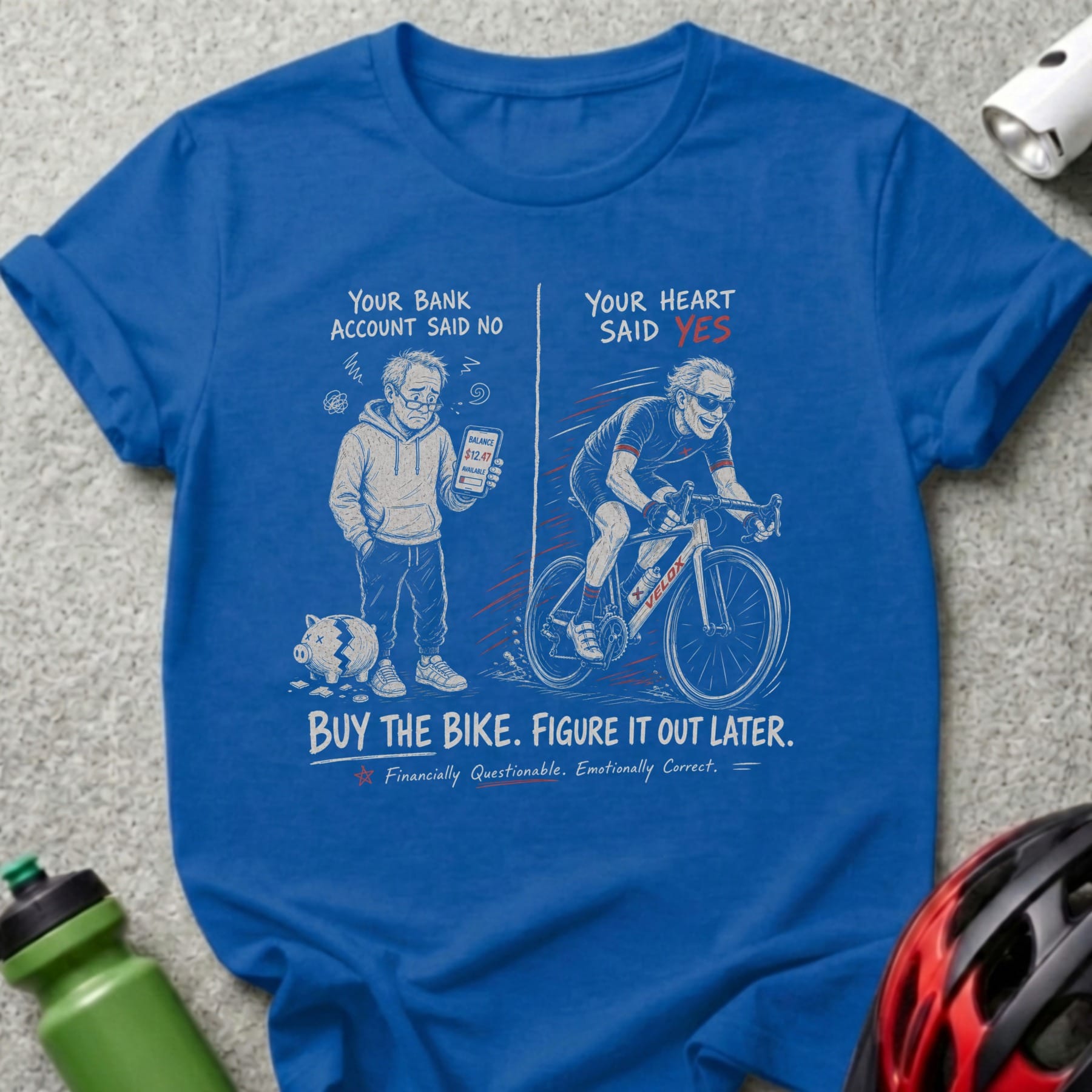 Blue t-shirt with "Your Bank Account Said No" and "Your Heart Said Yes" comparing figures.