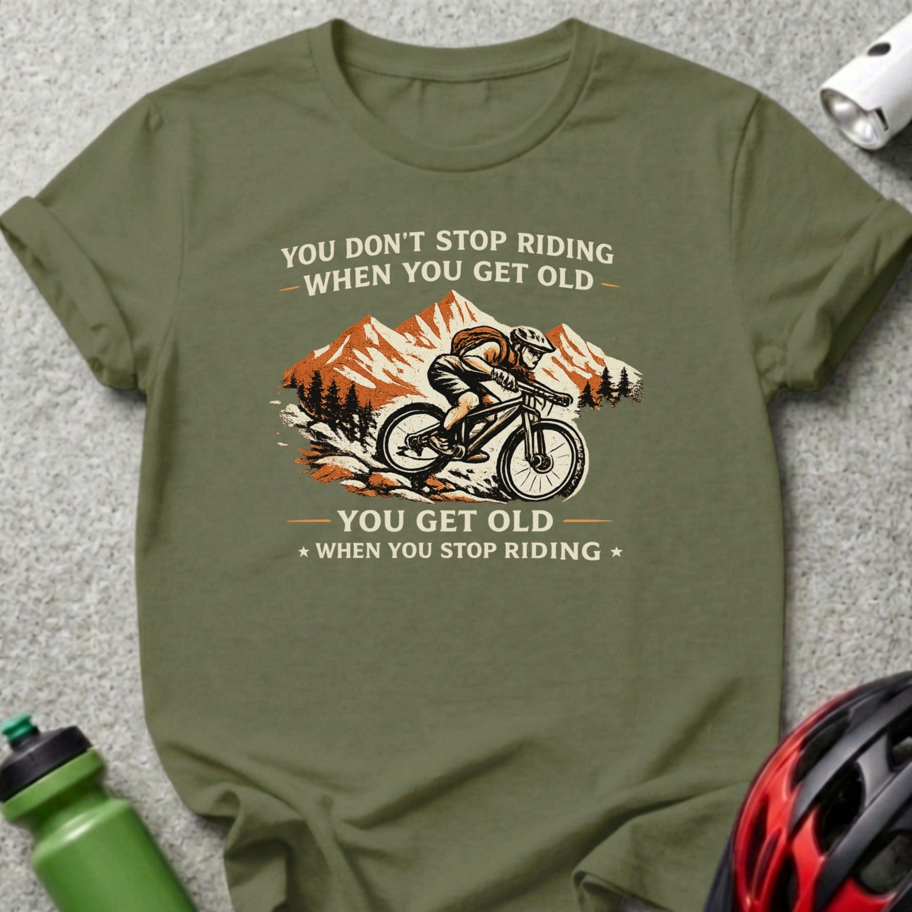 You Don't Stop Riding When You Get Old Biking Shirt