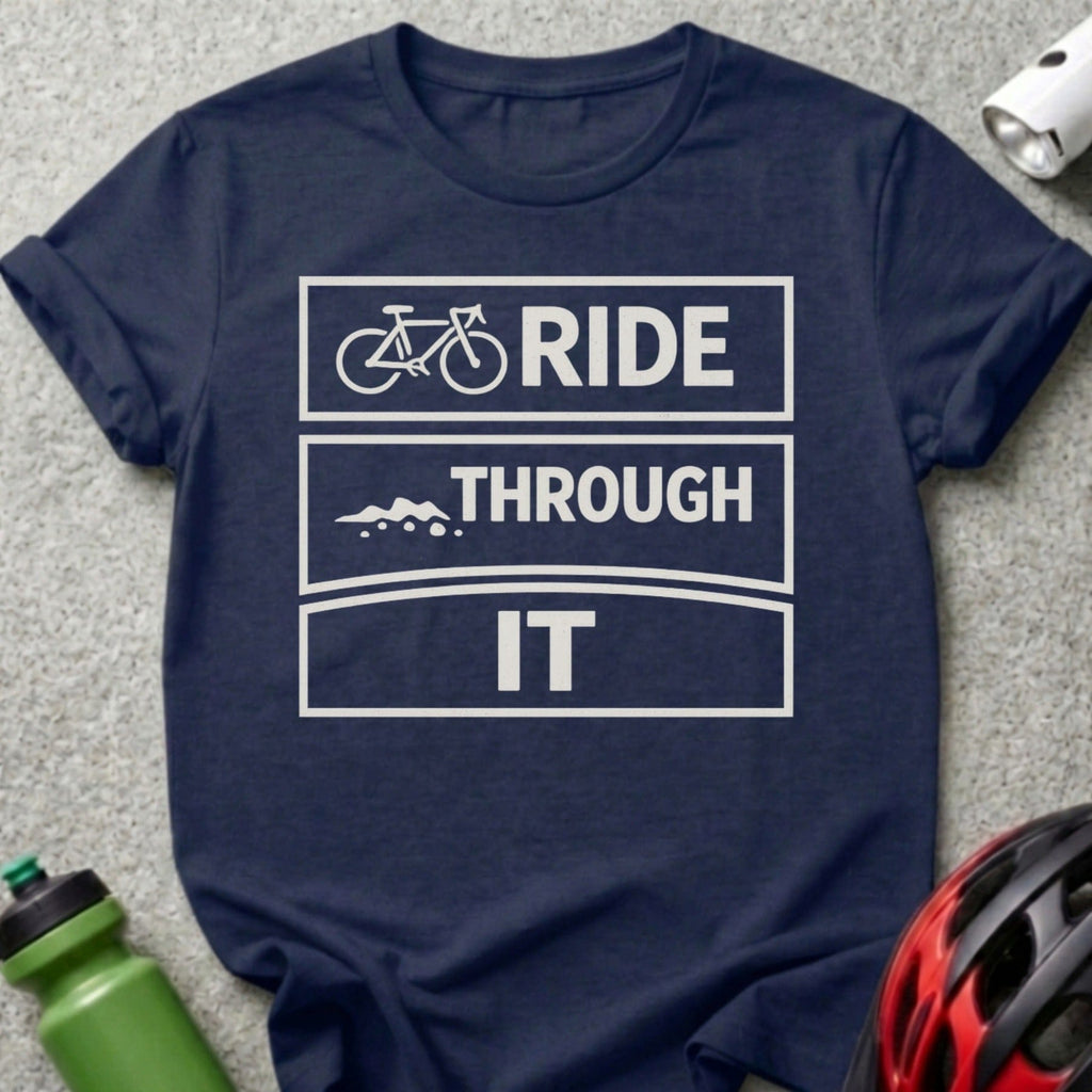 Ride Through It Bicycle Themed Graphic T-Shirt