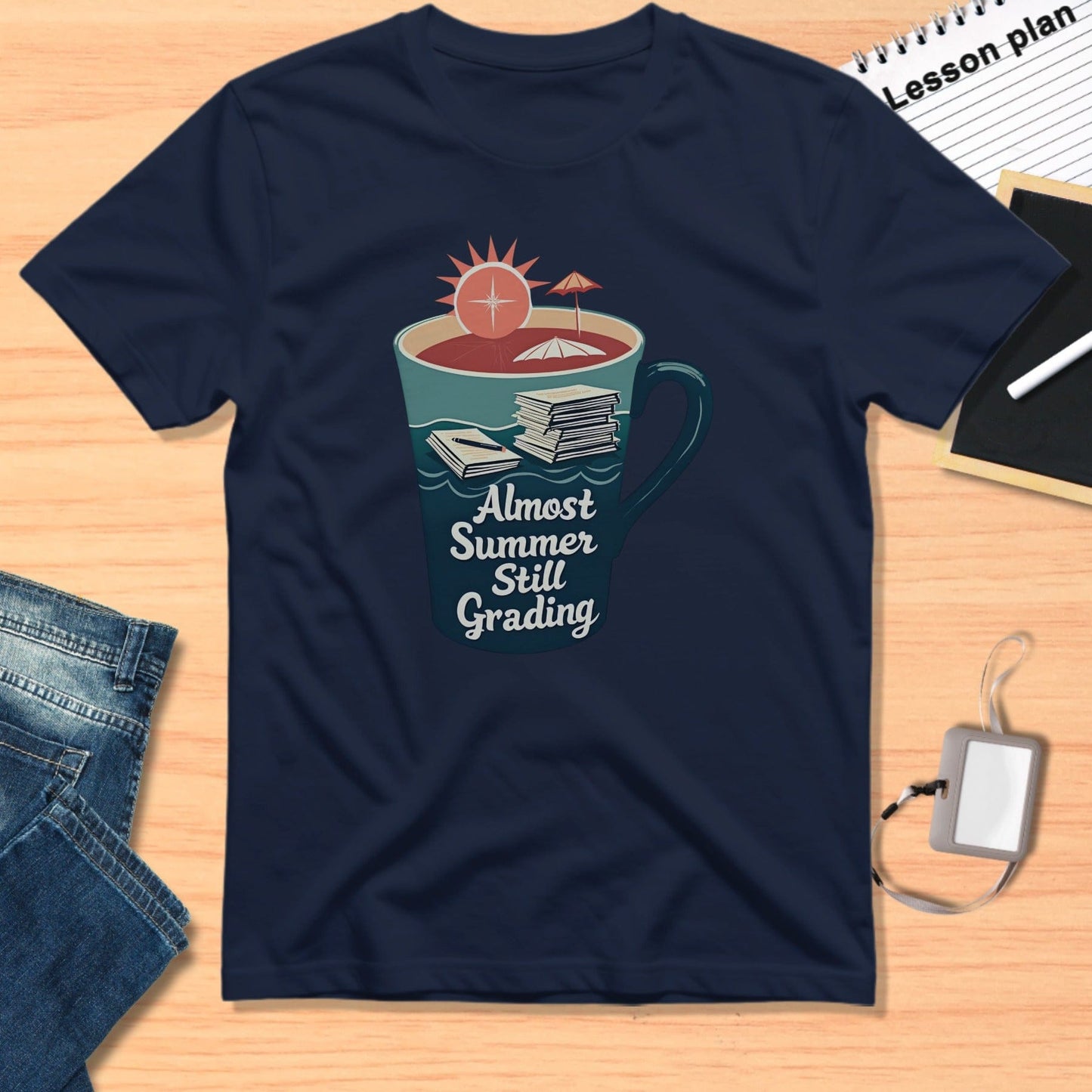 Almost Summer Still Grading Teacher Shirt
