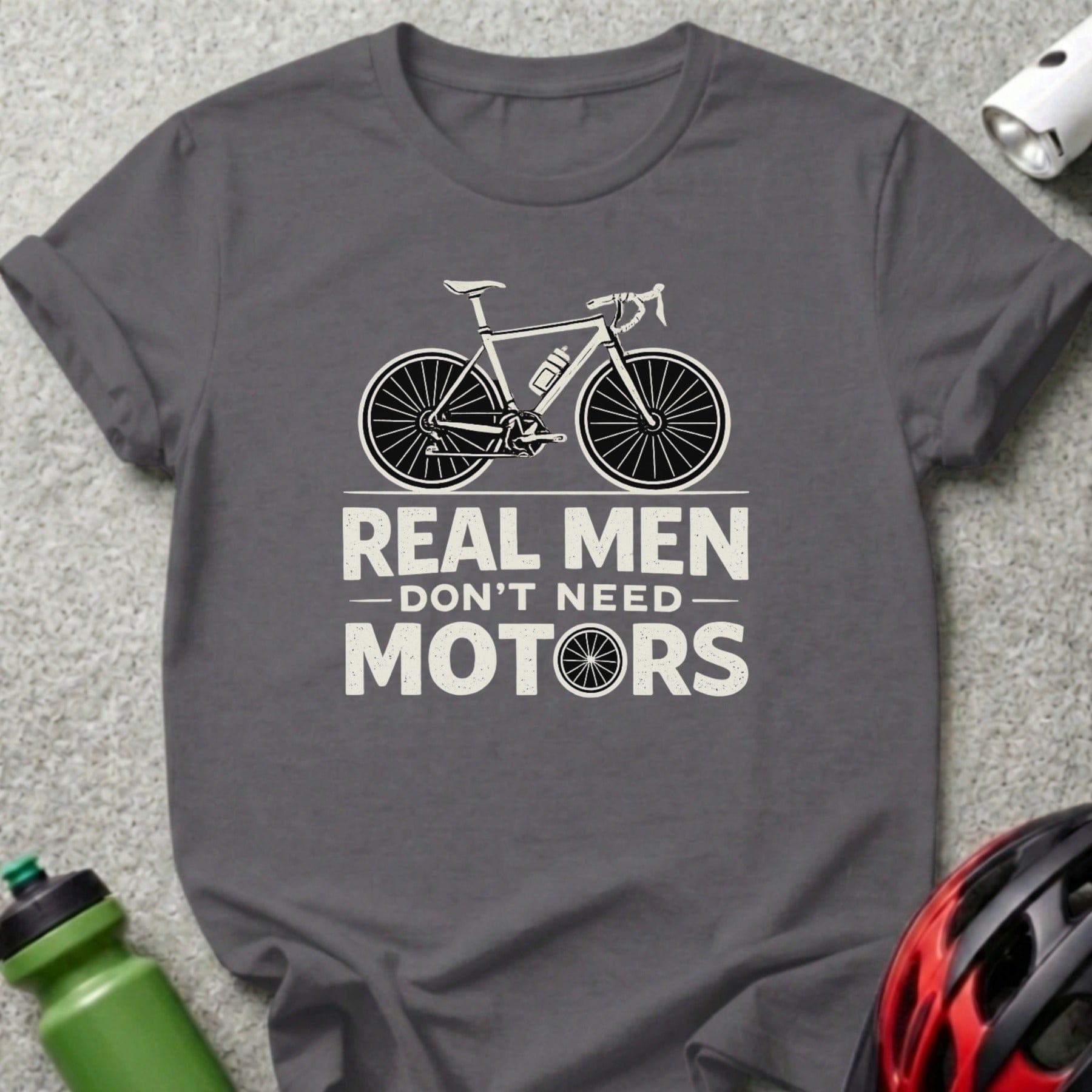 Real Men Don't Need Motors Bicycle T-Shirt