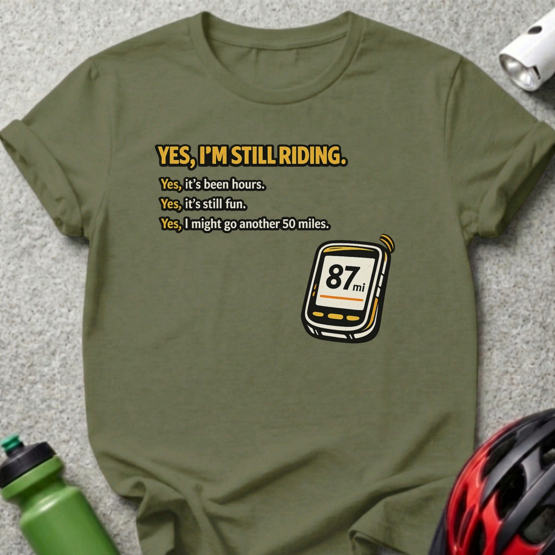 Still Riding Hours Fun Another 50 Miles 87 Miles Product Type