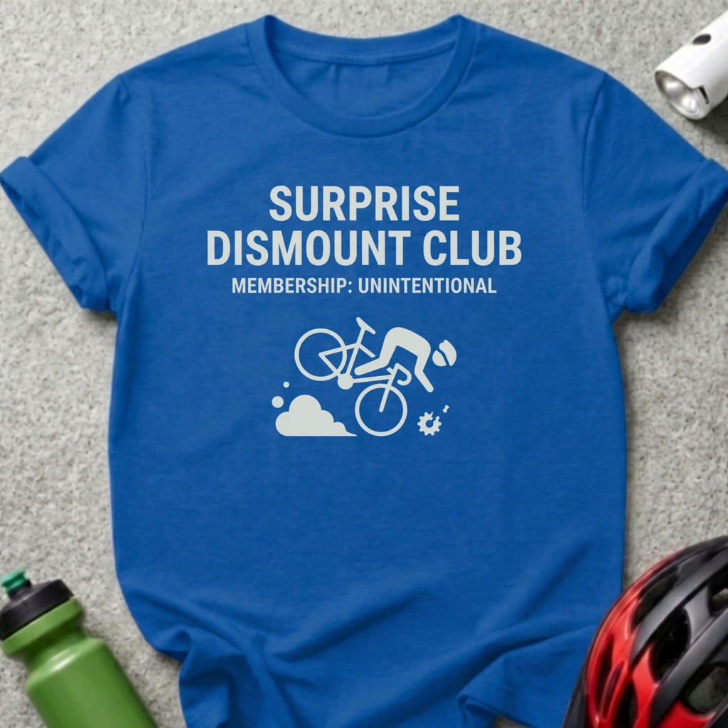 Blue t-shirt with "Surprise Dismount Club Membership: Unintentional" and a biking graphic.