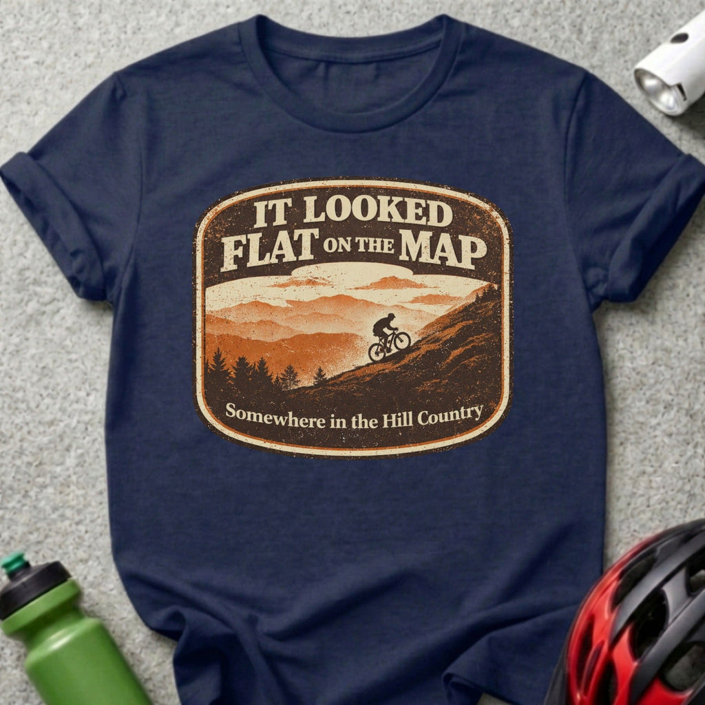 Dark blue t-shirt with "It looked flat on the map Somewhere in the Hill Country" graphic.