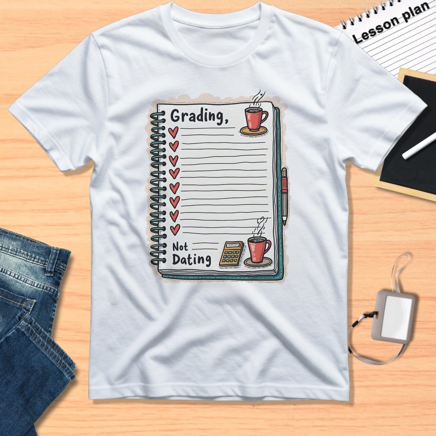 Grading Not Dating Spiral Notebook Funny Teacher T-Shirt