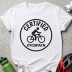 Certified Cycopath Biking Enthusiast T-shirt