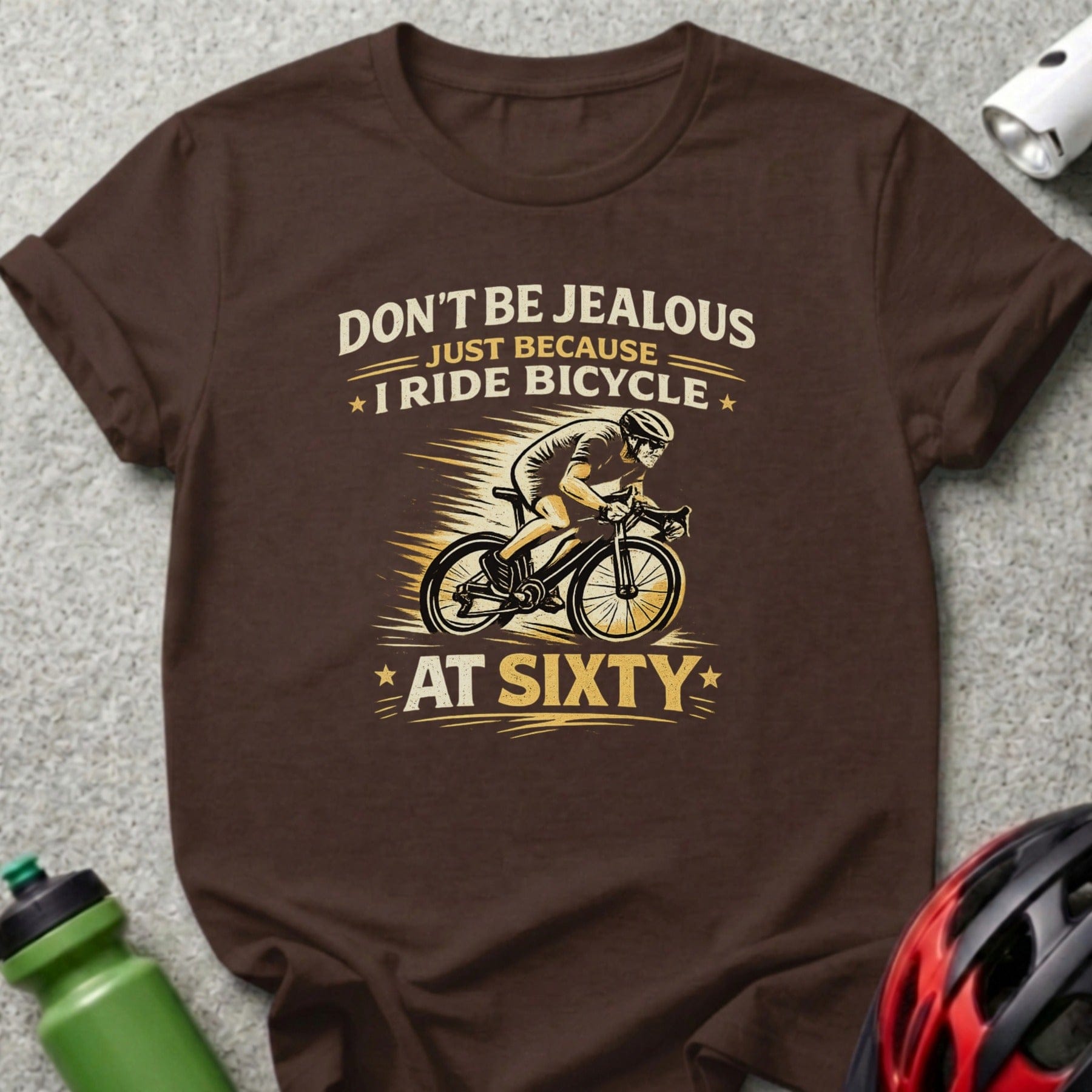 Don't Be Jealous Just Because I Ride Bicycle At Sixty Tee