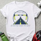 A Short Ride Is Better Than No Ride T-Shirt