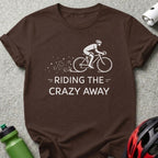 Riding the Crazy Away Cycling Enthusiast T-Shirt