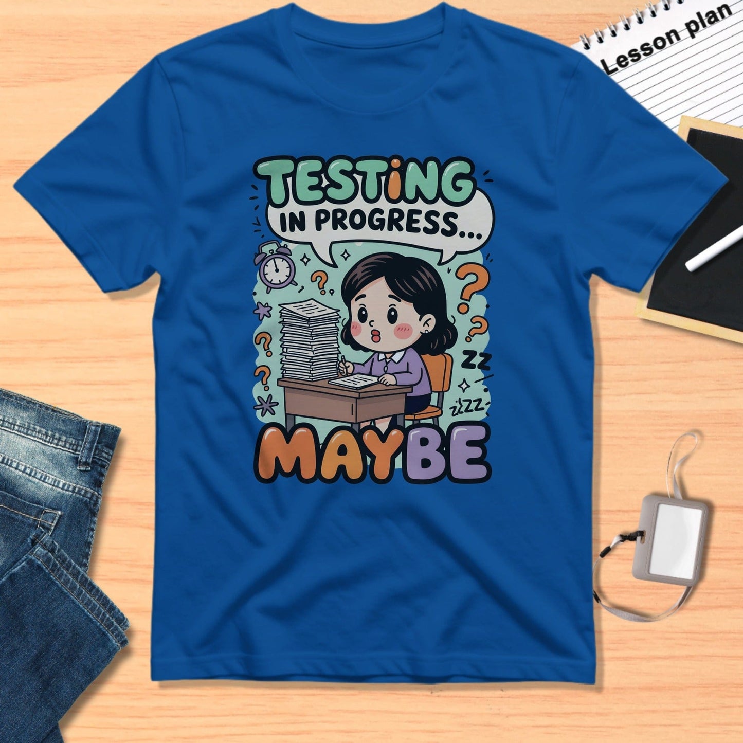 Testing In Progress Maybe Graphic Shirt