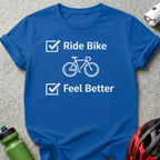 Ride Bike Feel Better Motivational T-shirt