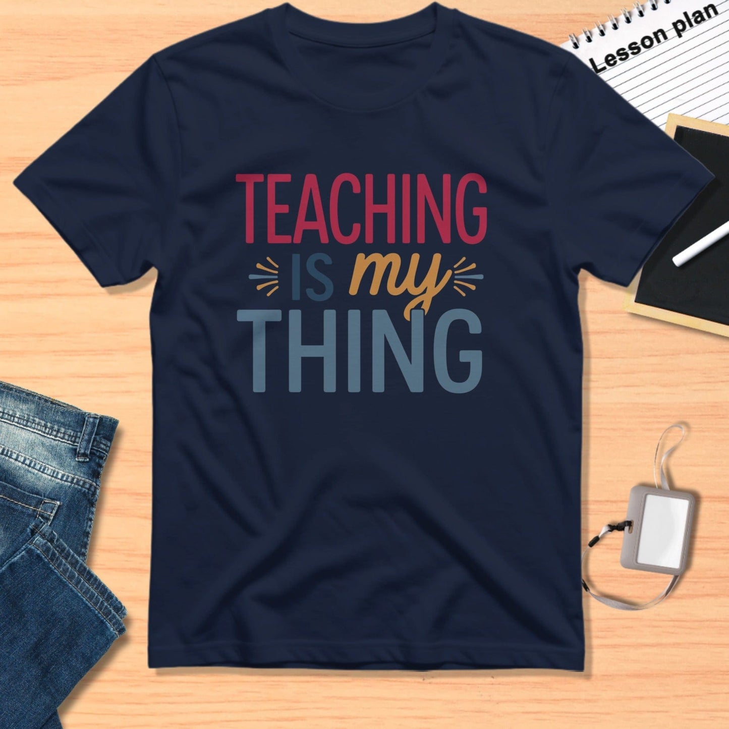 Teaching is My Thing T-shirt