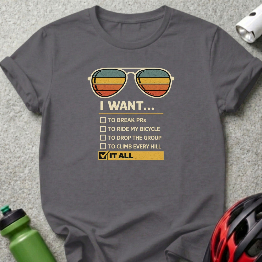 I Want It All Checklist Sunglasses Themed Shirt