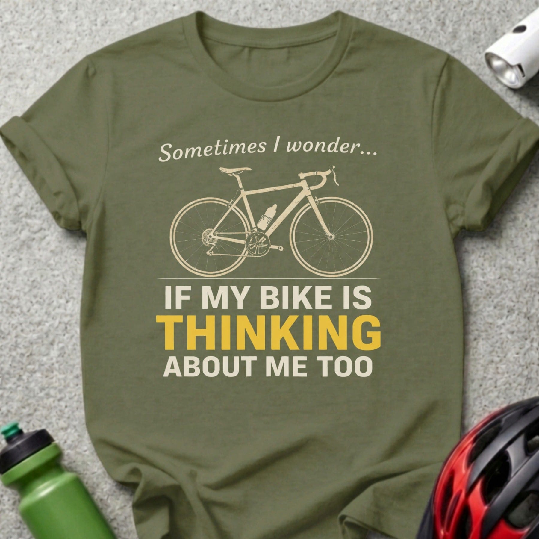 Sometimes I Wonder If My Bike Is Thinking T-Shirt