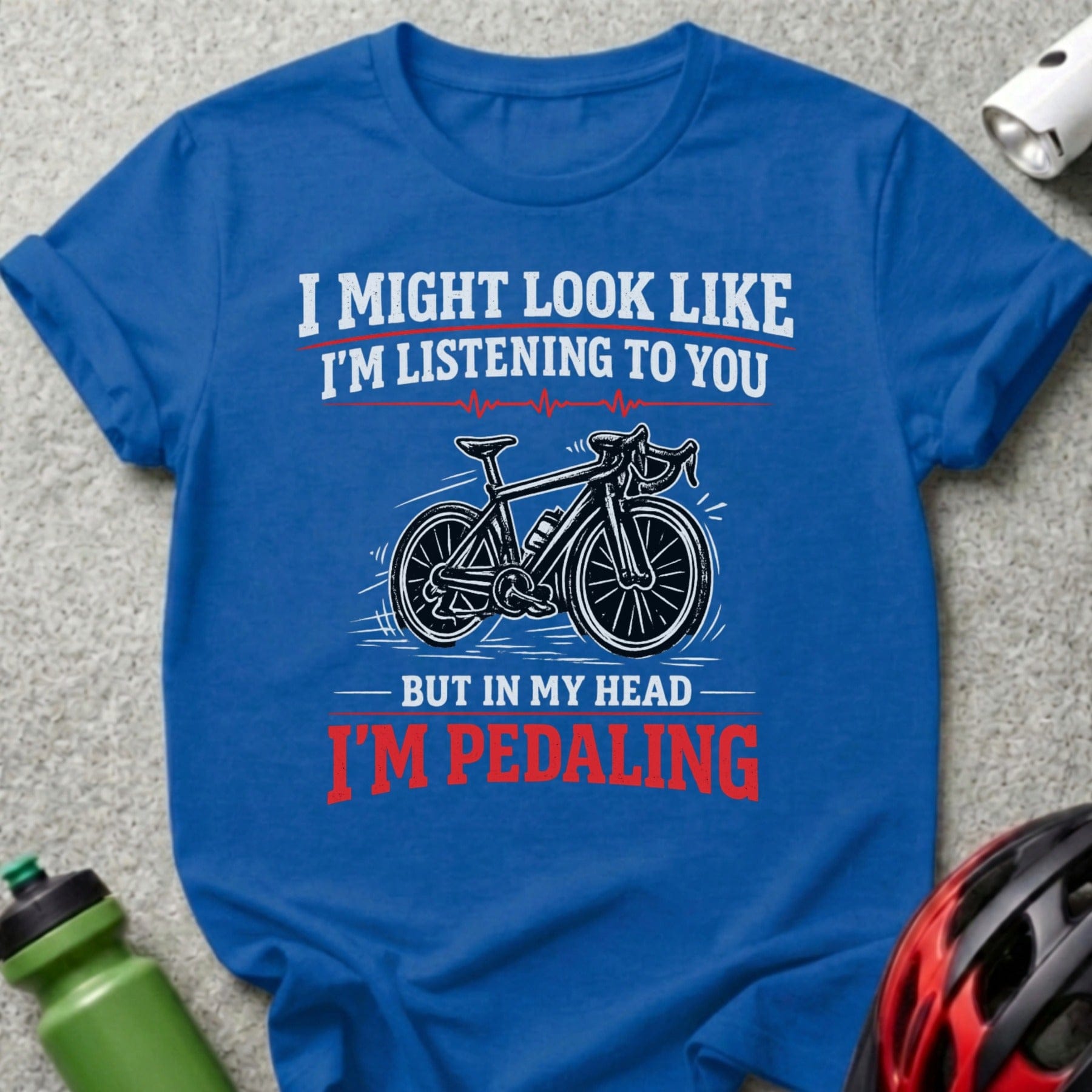I Might Look Like I'm Listening But I'm Pedaling T-shirt