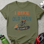Green t-shirt with "I Bike Like An Old Man Try to Keep Up" and cyclist graphic.