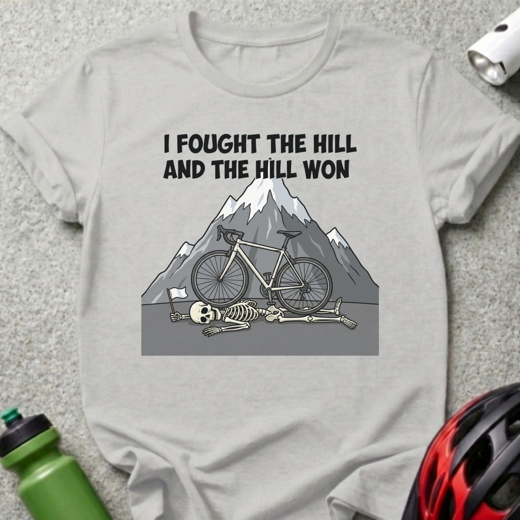 I Fought The Hill And The Hill Won Bicycle Shirt