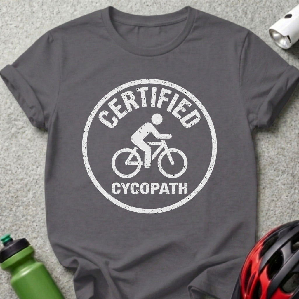 Certified Cycopath Bike Lover Graphic T-Shirt