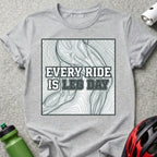 Every Ride is Leg Day Graphic T-shirt
