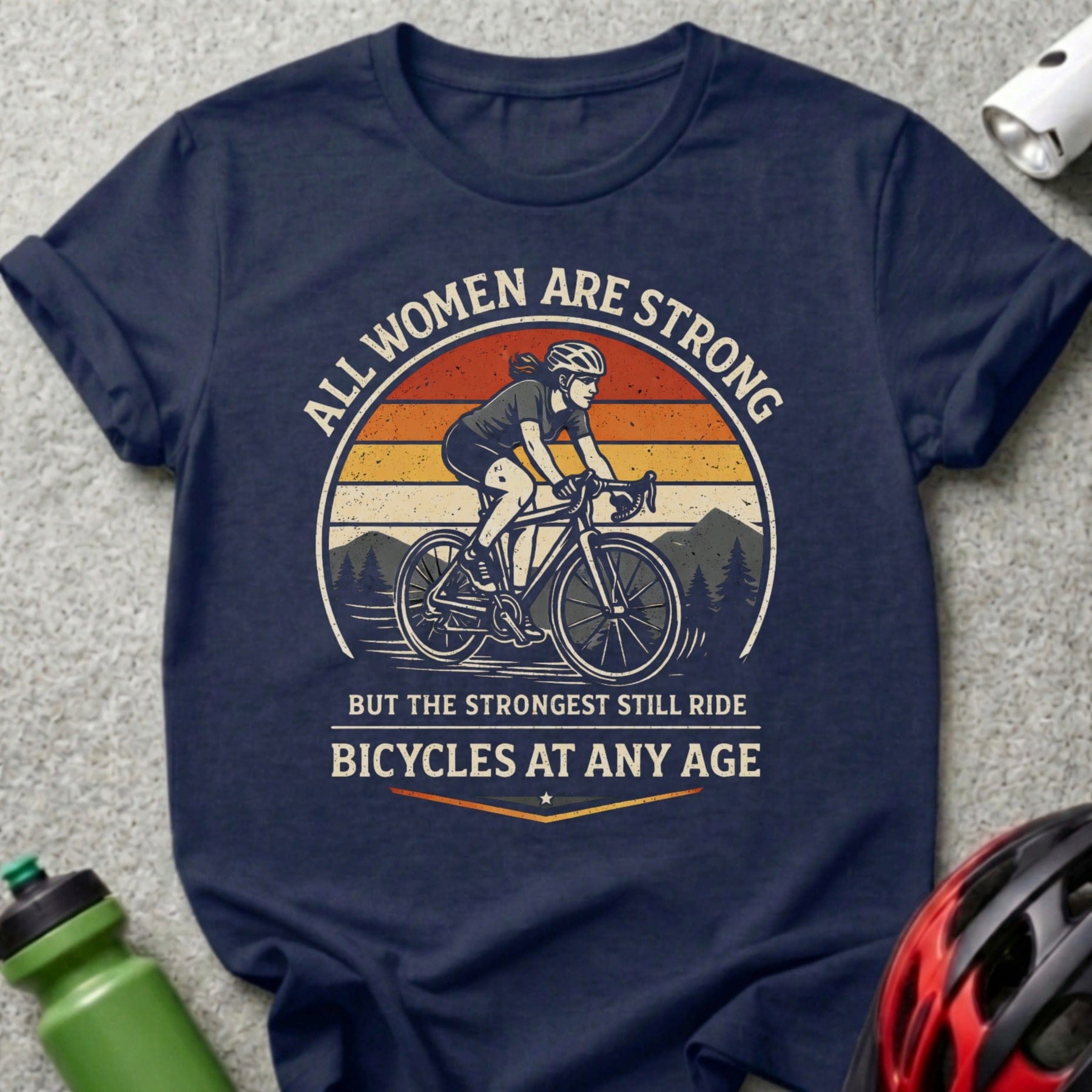 All Women Are Strong But The Strongest Ride Bicycles Shirt