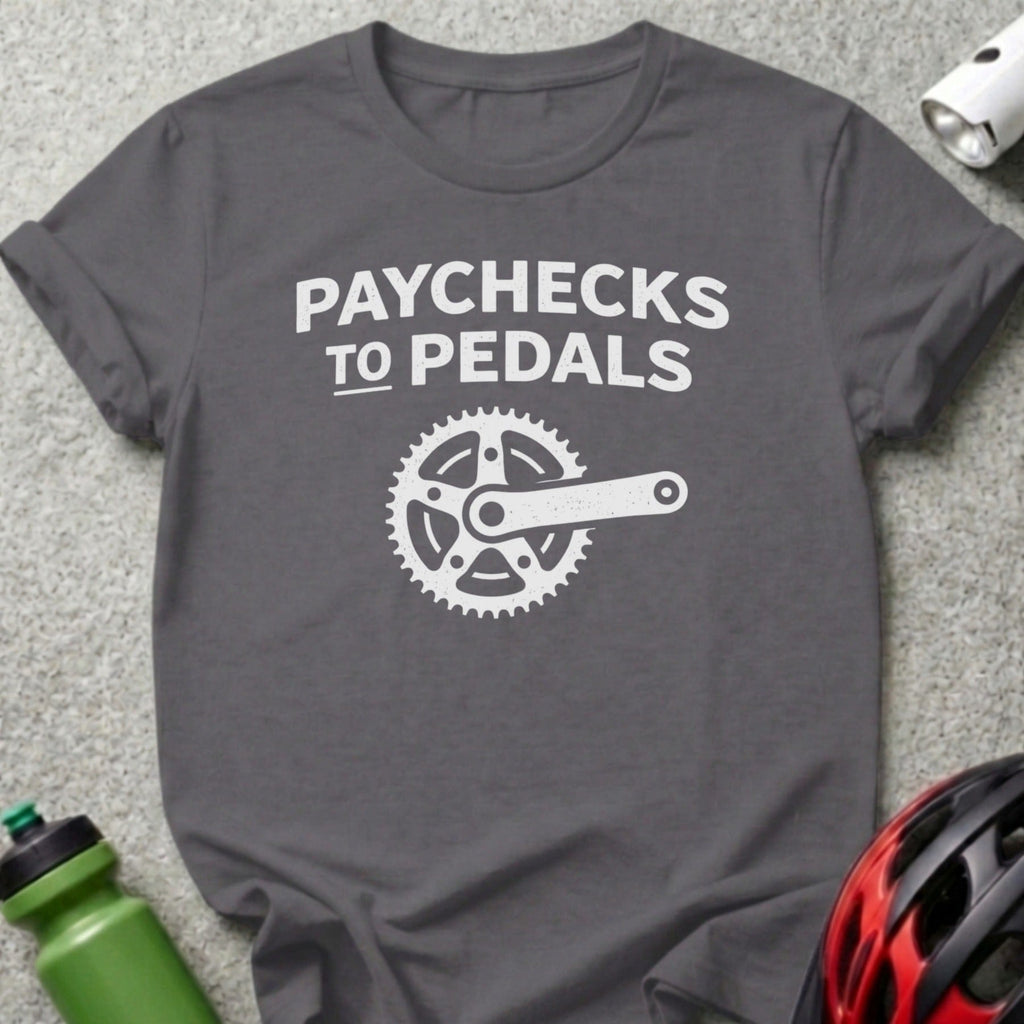 Paychecks to Pedals Graphic Cycling Themed T-shirt