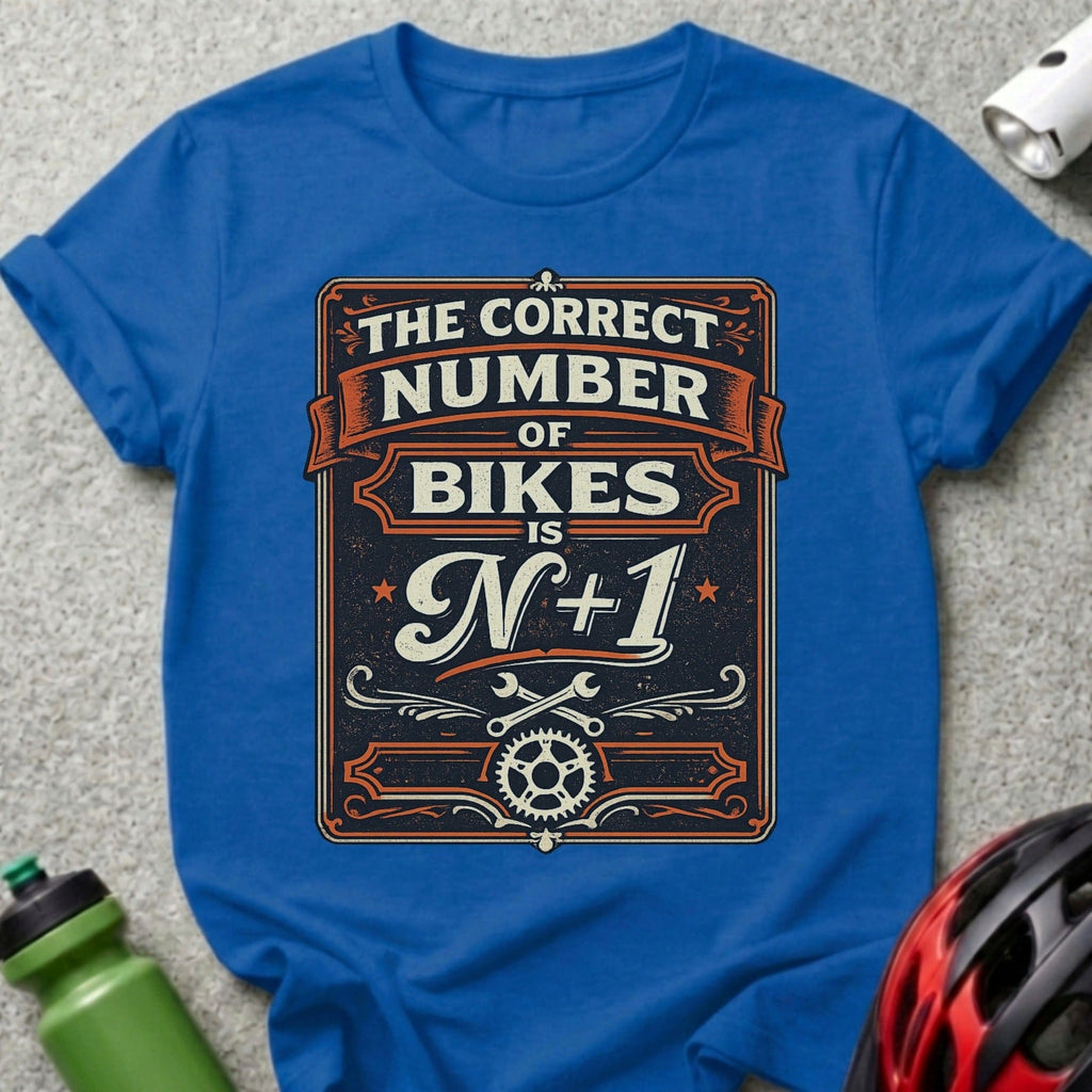 The Correct Number of Bikes is N+1 Cycling Shirt