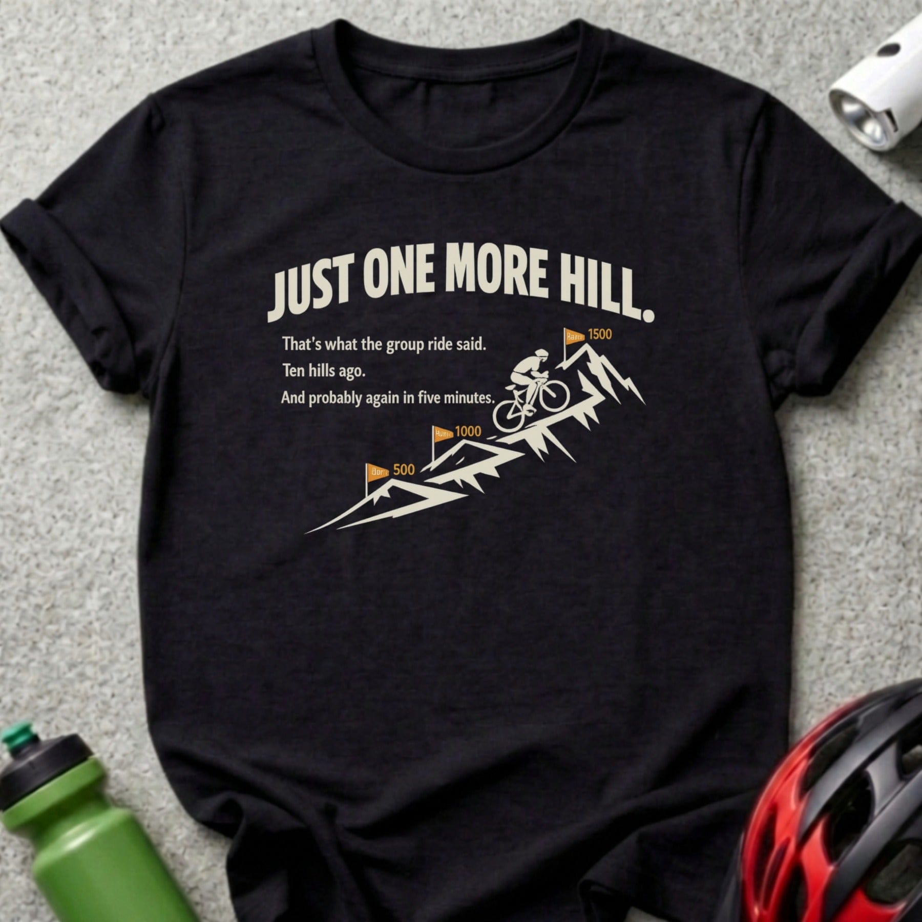 Just One More Hill Funny Cycling Quote product type