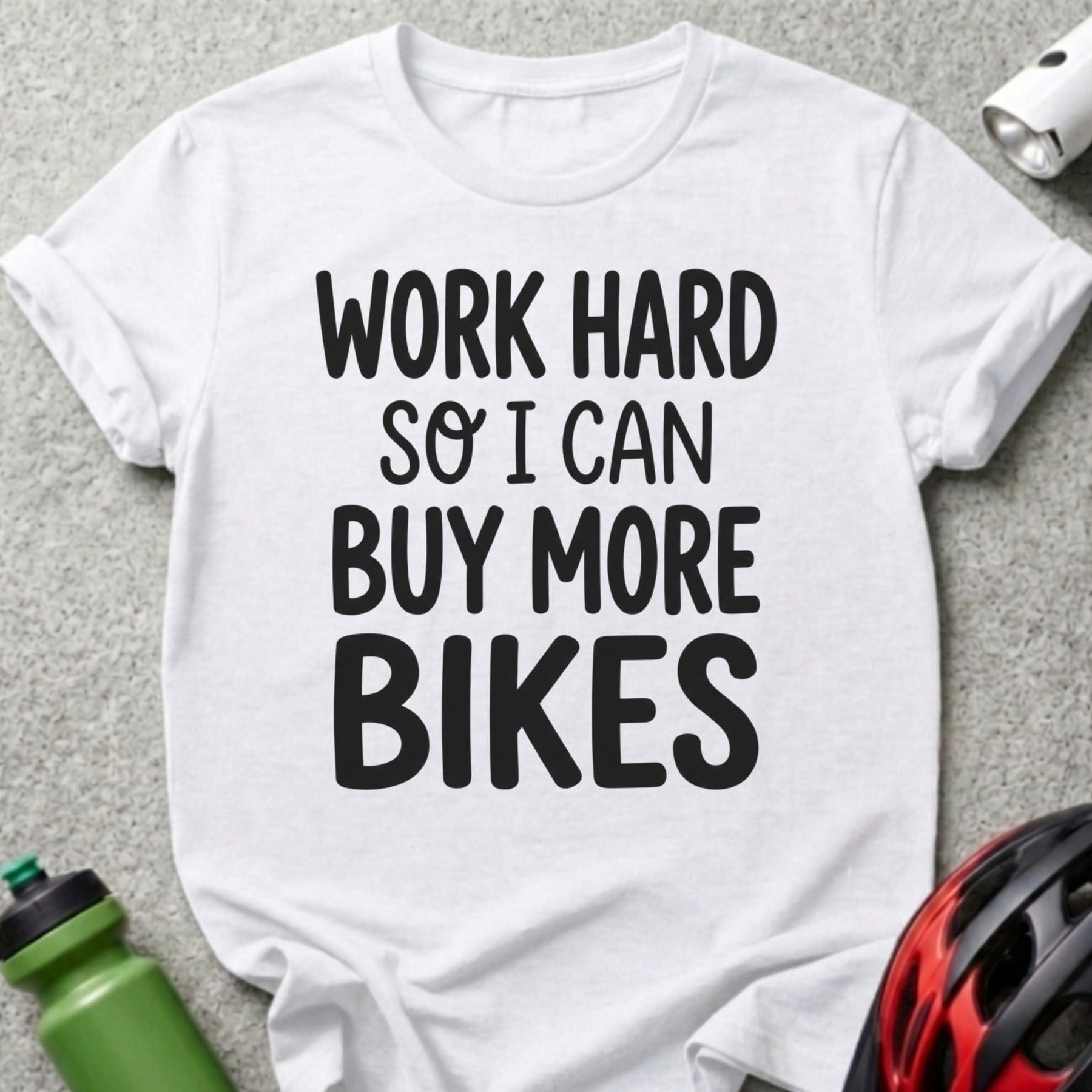 Work Hard So I Can Buy More Bikes T-shirt