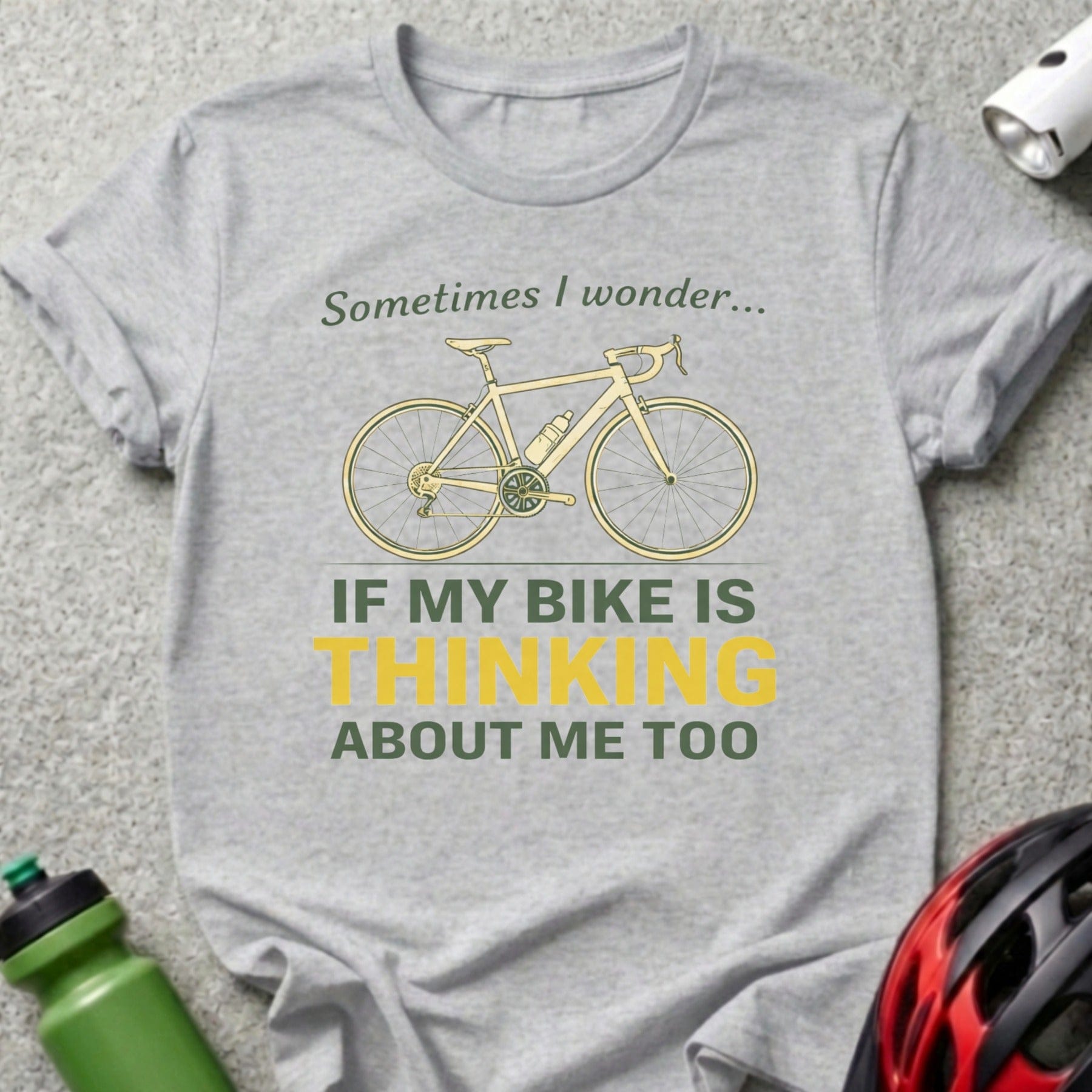 Sometimes I Wonder If My Bike Is Thinking T-Shirt