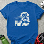This is the Way Cycling Enthusiast Apparel
