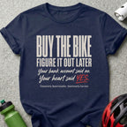 Navy t-shirt with "BUY THE BIKE FIGURE IT OUT LATER" text.