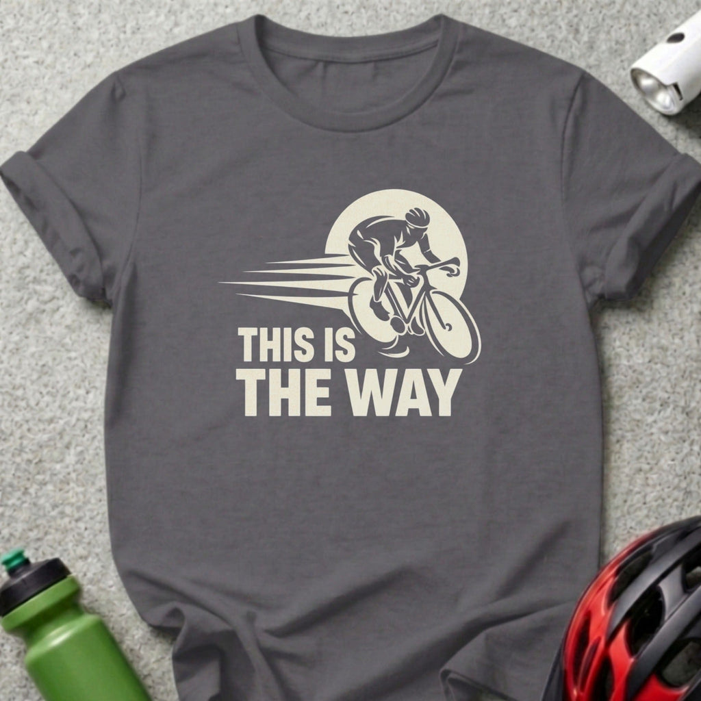 This Is The Way Cycling Enthusiast T-Shirt