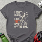 Dark gray t-shirt with "I DON'T CRASH YEEET MYSELF OFF THE BIKE" text and graphic.