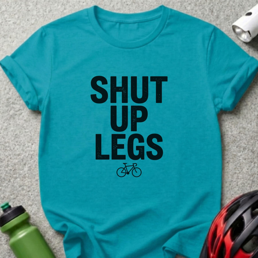Teal t-shirt with "SHUT UP LEGS" and a bicycle graphic.