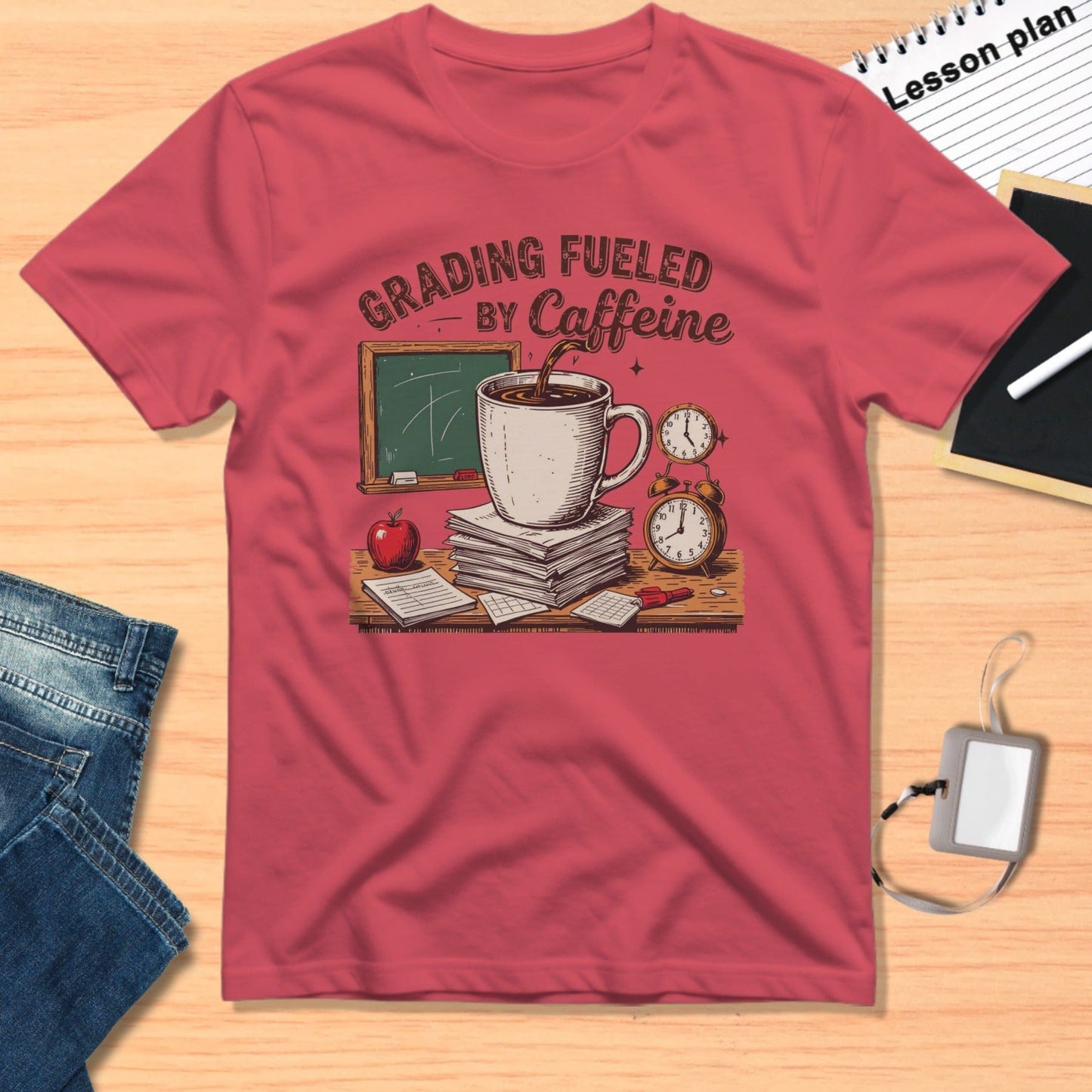 Grading Fueled By Caffeine Teacher Shirt