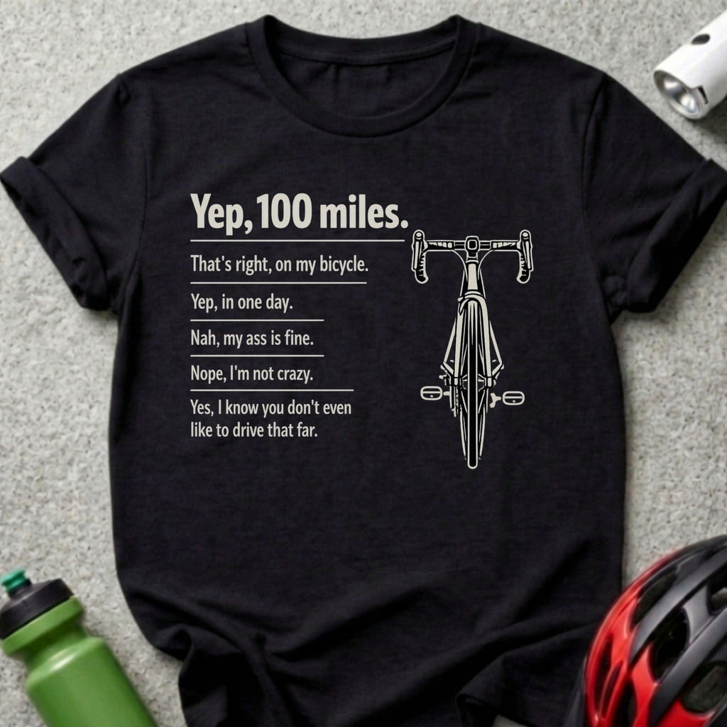 Yep 100 miles humorous graphic statement t-shirt