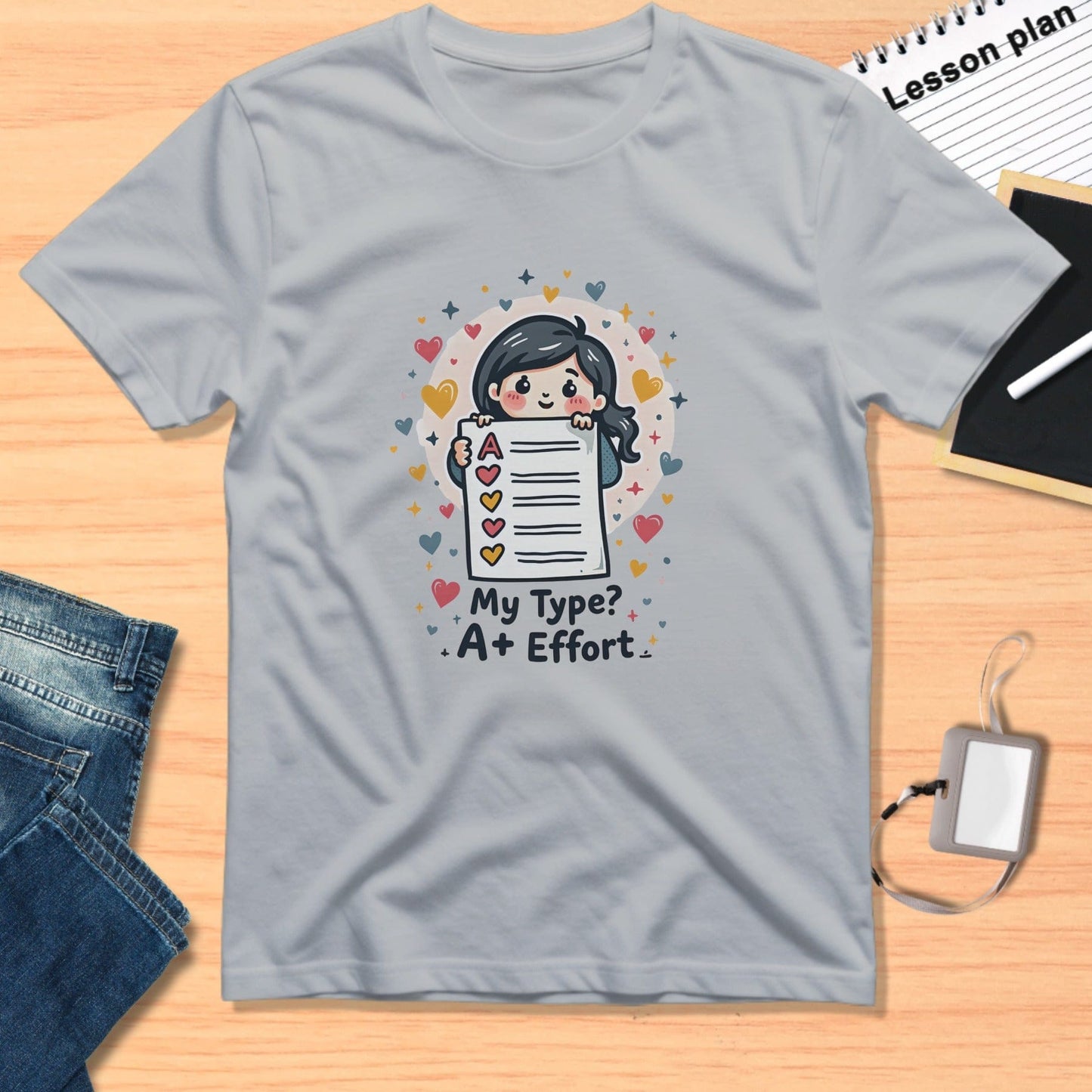My Type A Plus Effort Cute Graphic Tee Product
