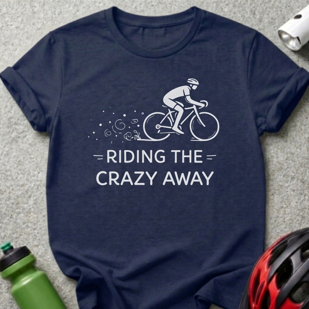 Riding The Crazy Away Cycling Enthusiast T-Shirt